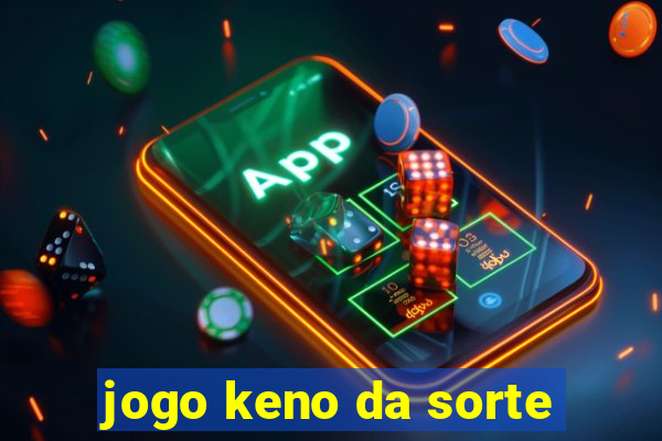 jogo keno da sorte